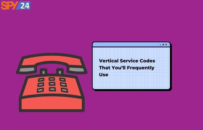 How to Unmask a Private Number Code App For Free? 7 Vertical Service Codes That You’ll Frequently Use