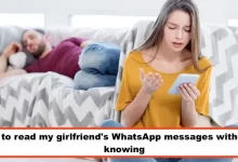 How to read my girlfriend's WhatsApp messages without her knowing