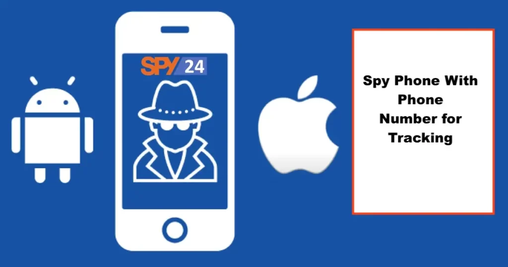 Spy Phone With Phone Number for Tracking