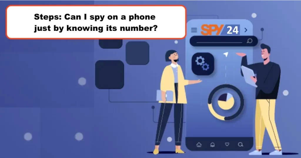 Can I spy on a phone just by knowing its number?