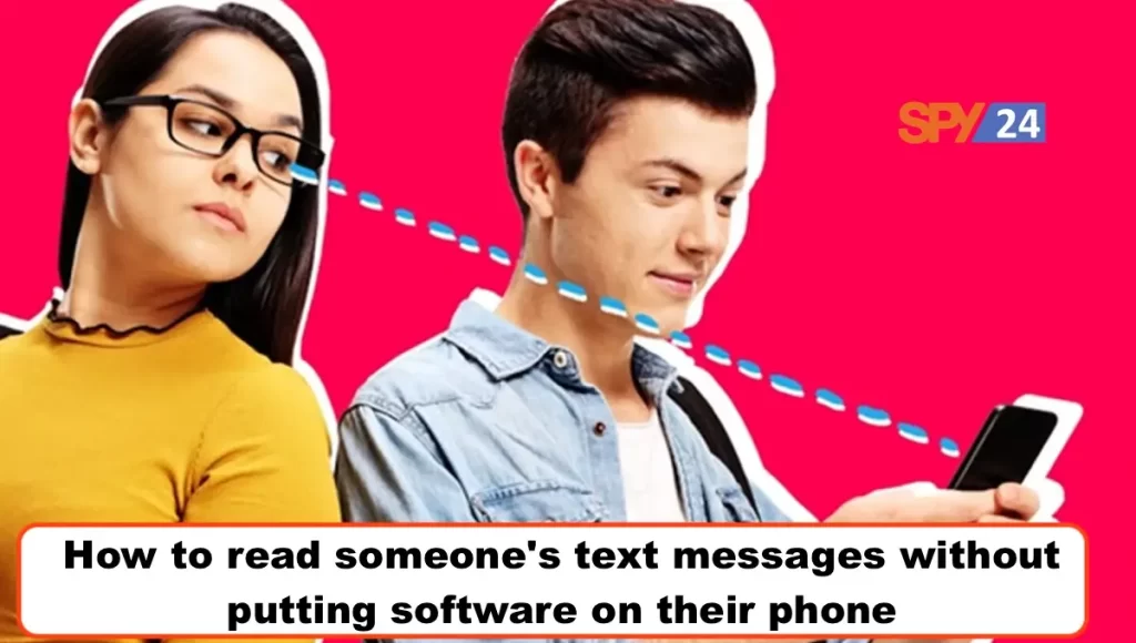 How to read someone's text messages without putting software on their phone