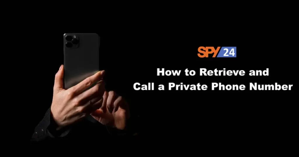 How to Retrieve and Call a Private Phone Number