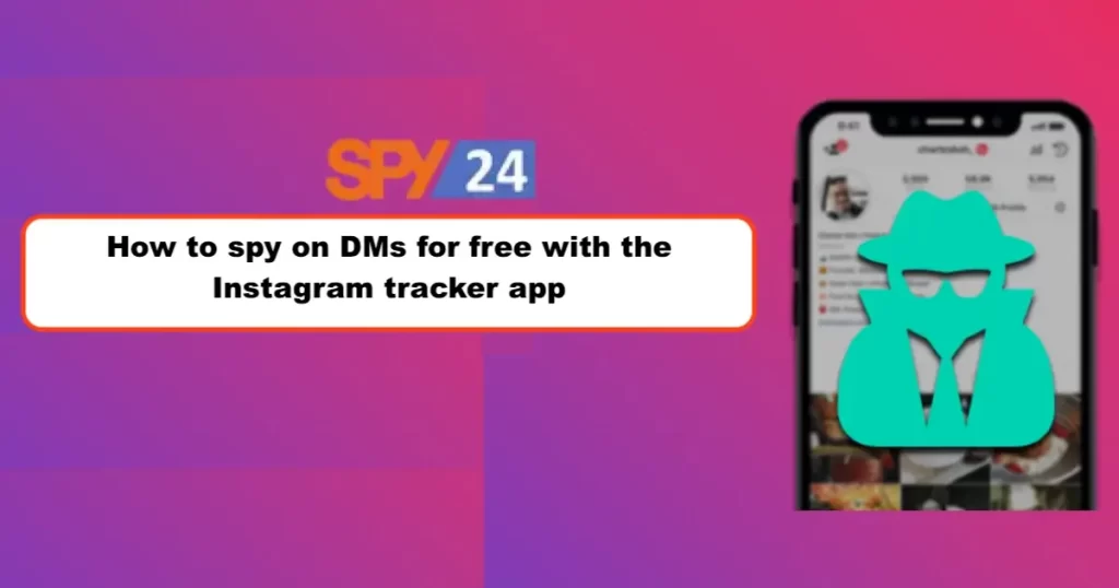 How to spy on DMs for free with the Instagram tracker app