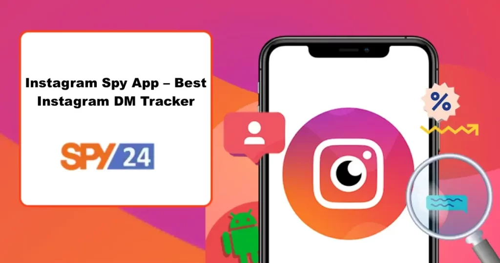 Instagram Spy App – Best Instagram DM Tracker