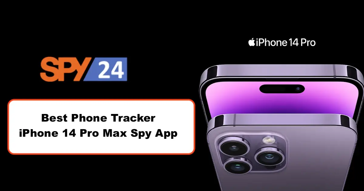 Best Phone Tracker iPhone 14 Pro Max Spy App