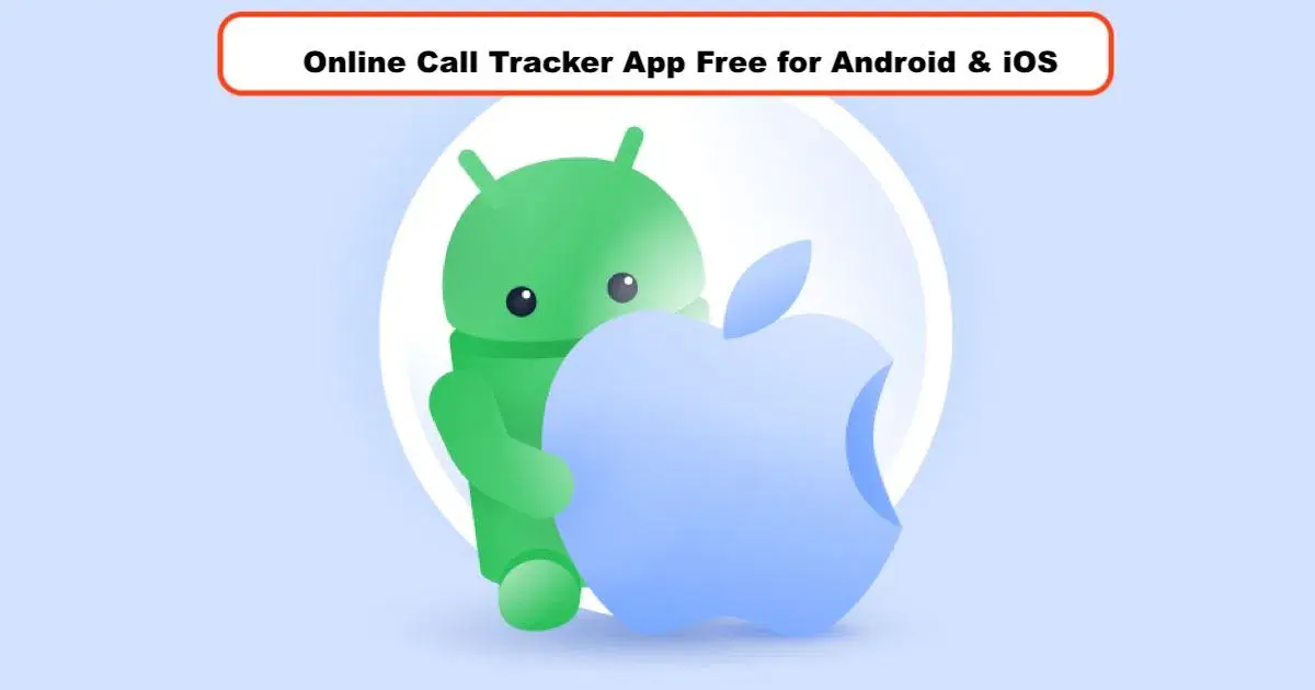 Online Call Tracker App Free for Android & iOS