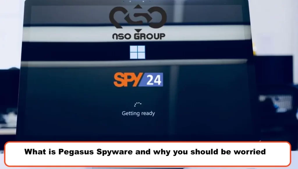 What is Pegasus Spyware and why you should be worried