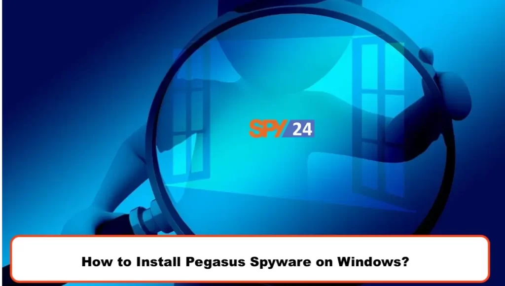 How to Install Pegasus Spyware on Windows?