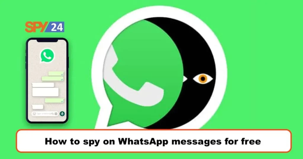 How to spy on WhatsApp messages for free