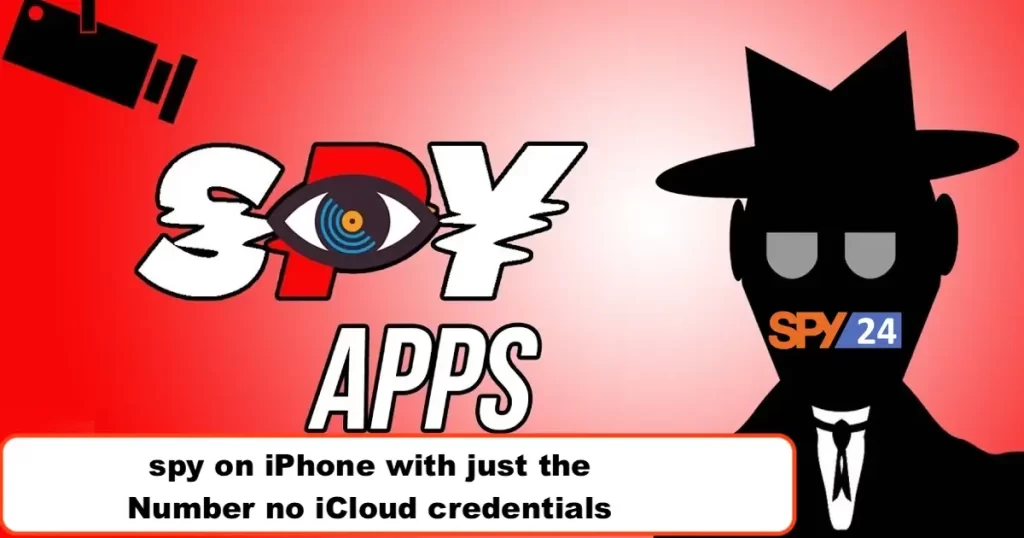 spy on iPhone with just the number no iCloud credentials