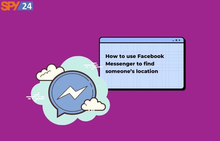 Track Someone's Location on Facebook Messenger 