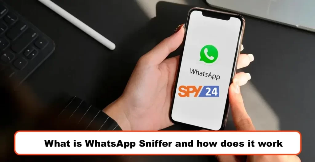 What is WhatsApp Sniffer and how does it work