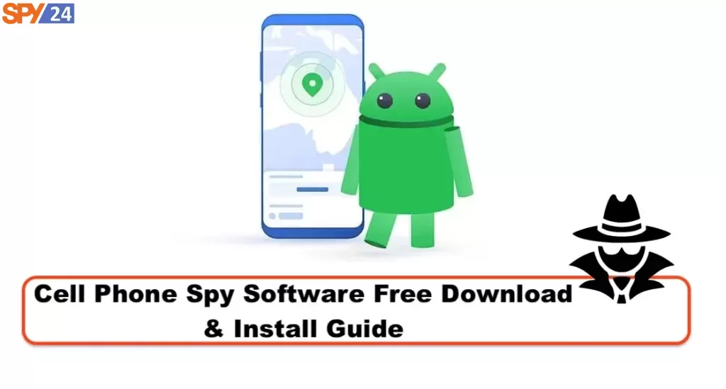 Cell Phone Spy Software Free Download & Install Guide