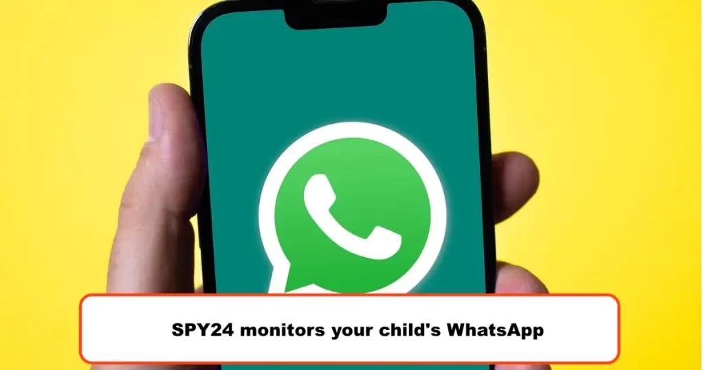 SPY24 monitors your child's WhatsApp