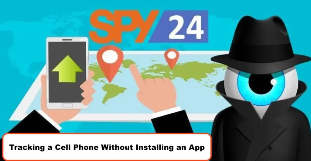 Tracking a Cell Phone Without Installing an App