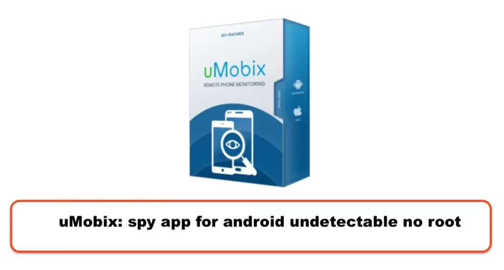 uMobix: spy app for android undetectable no root