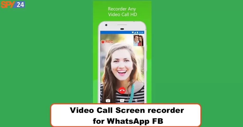 Video Call Screen recorder for WhatsApp FB