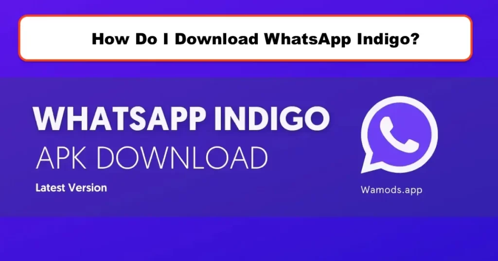WhatsApp created WhatsApp Indigo APK