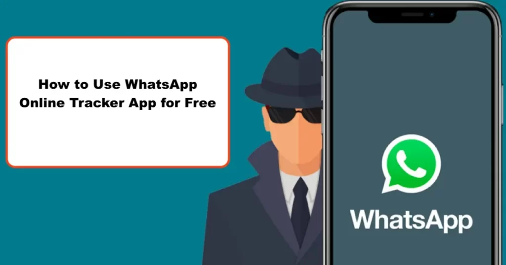 How to Use WhatsApp Online Tracker App for Free