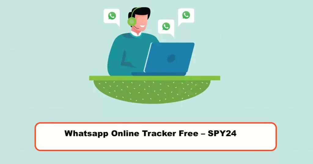 Whatsapp Online Tracker Free - SPY24