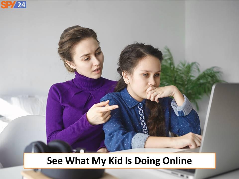How to Spy My Son and Know What He Do? 4 See What My Kid Is Doing Online