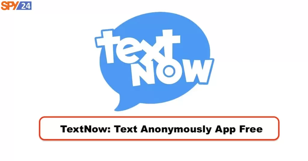 TextNow: Text Anonymously App Free