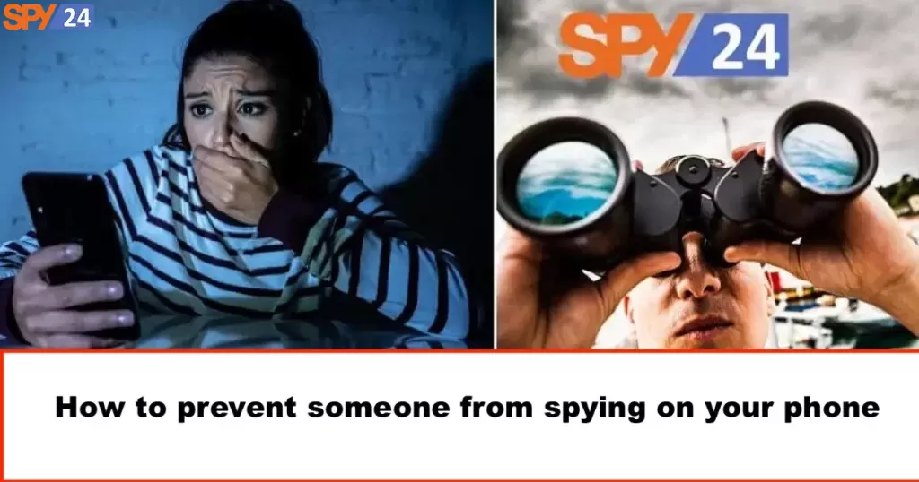 How to prevent someone from spying on your phone