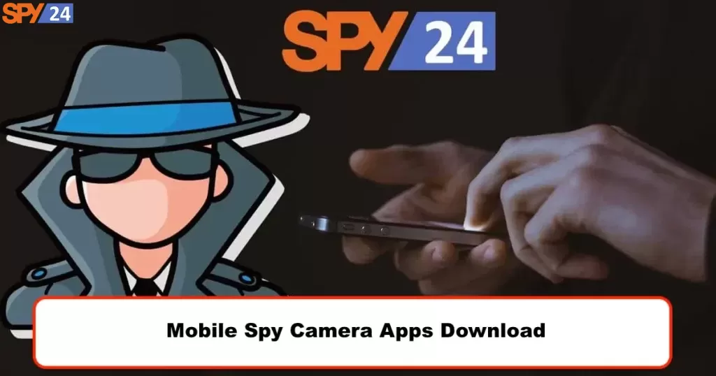 How to Spy on Someone's Phone Camera with SPY24