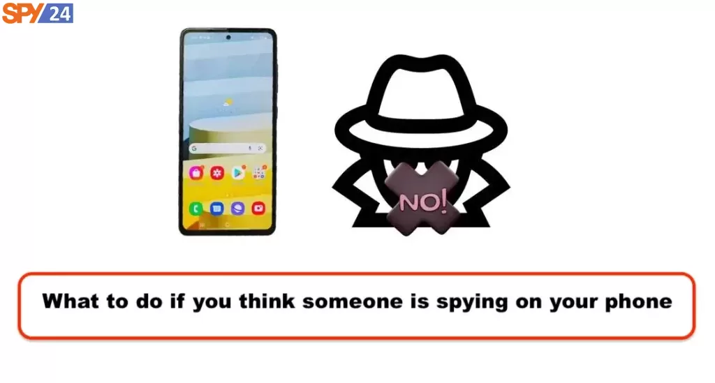 how to see if someone is spying on your phone