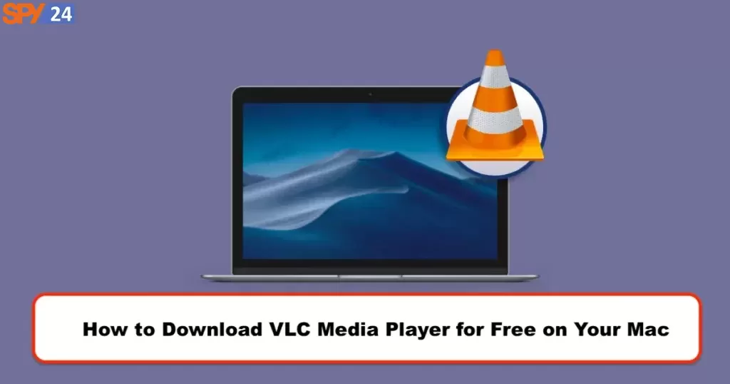How to Download VLC Media Player for Free on Your Mac