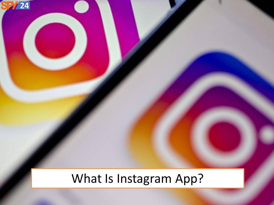 How to Login to Someone Else's Instagram Without Them Knowing 1 What Is Instagram App?