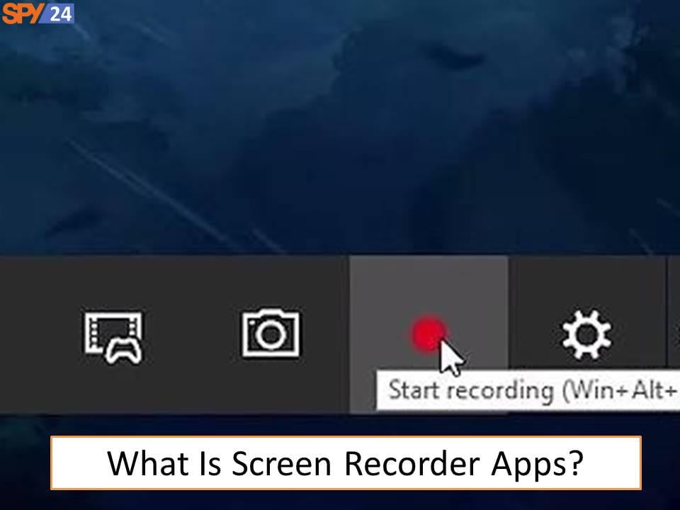 What Is Screen Recorder Apps?
