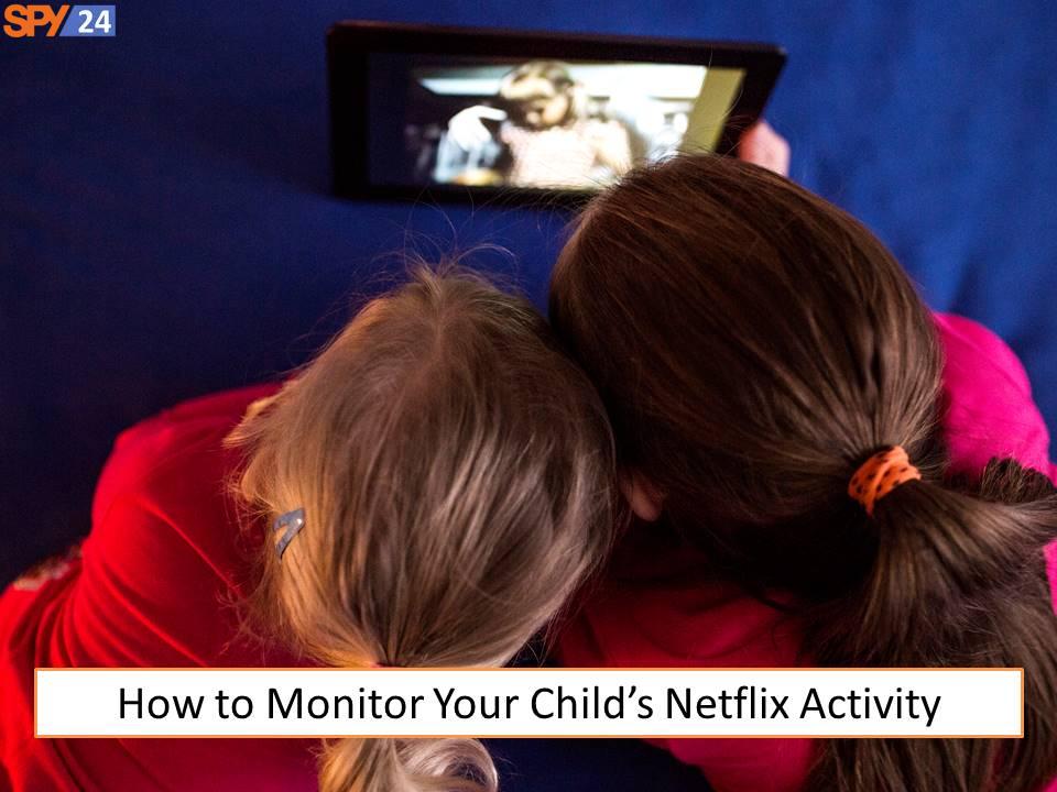 How to Activate Netflix Parental Controls - Step by Step 3 How to Monitor Your Child’s Netflix Activity