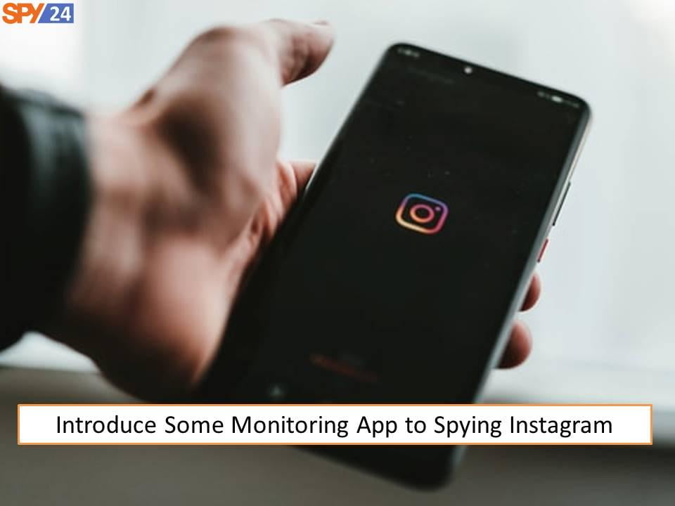 How to Login to Someone Else's Instagram Without Them Knowing 6 Introduce Some Monitoring App to Spying Instagram: