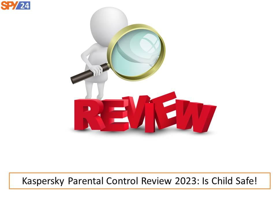 Kaspersky Parental Control Review 2023: Is Child Safe!