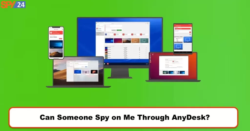 Can Someone Spy on Me Through AnyDesk