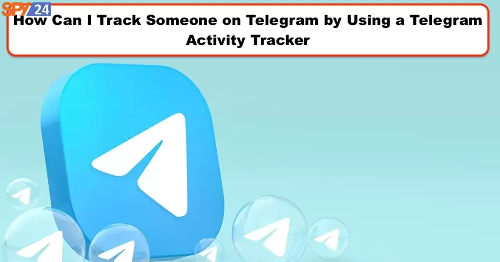 Track Someone on Telegram