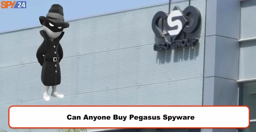 Can Anyone Buy Pegasus Spyware