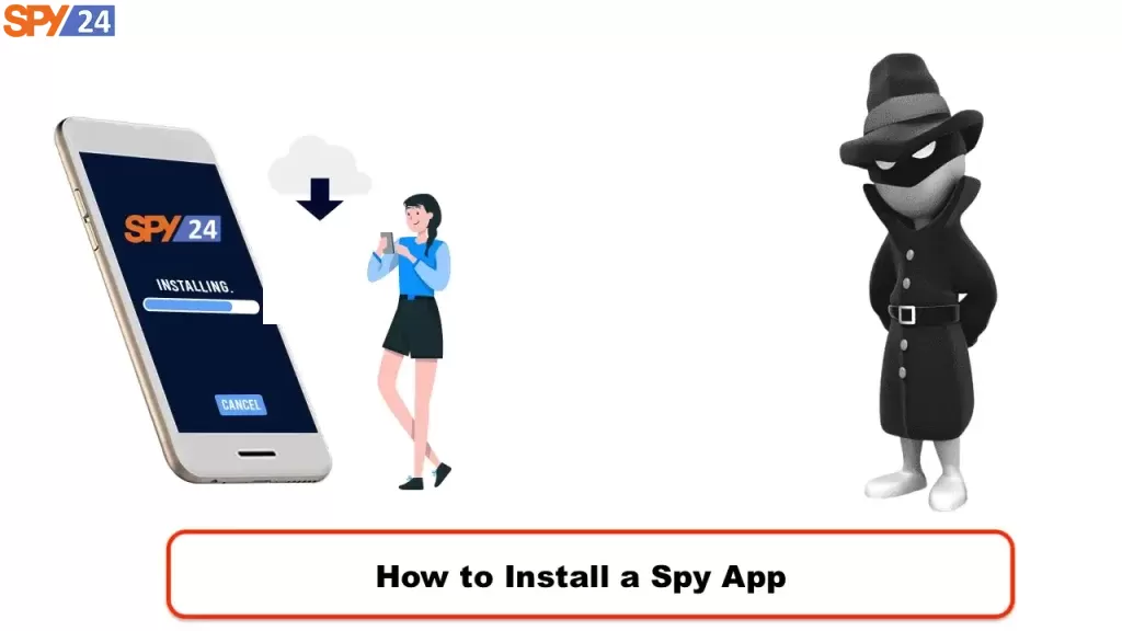 How to See What Someone Is Doing on Their Phone for Free 1 How to Install a Spy App