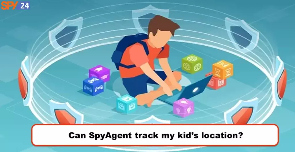 Can SpyAgent track my kid’s location?   