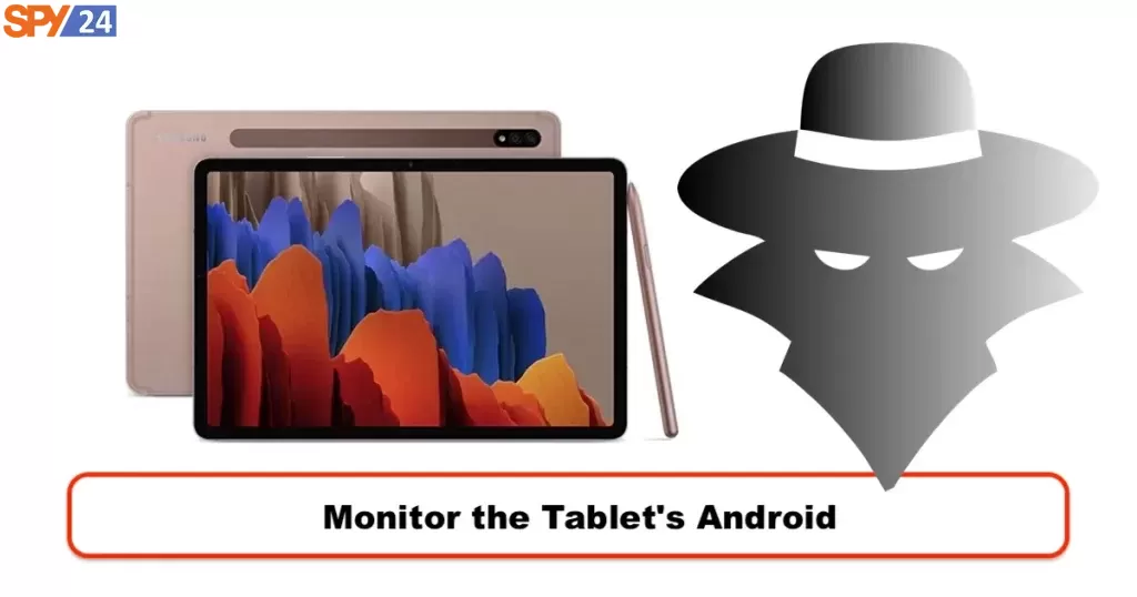 Android Target Tablets Spy App Free Download 4 Monitor the Tablet's Android