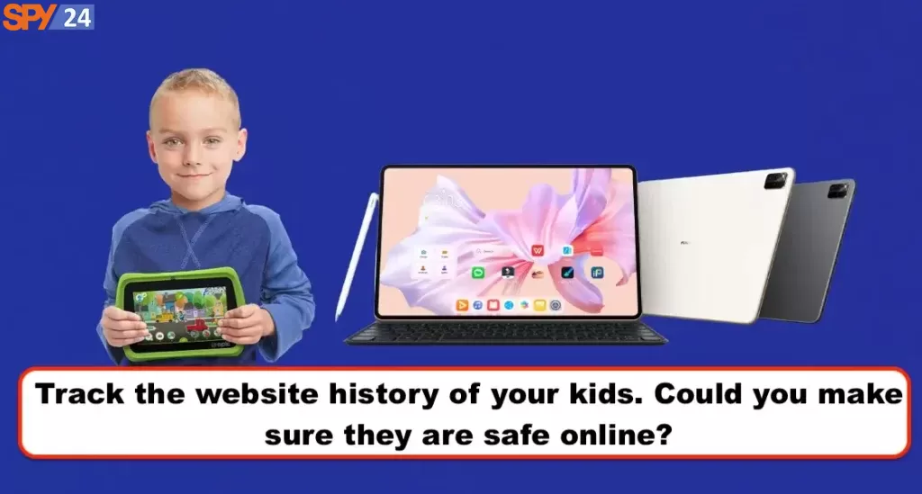 Android Target Tablets Spy App Free Download 2 Track the website history of your kids