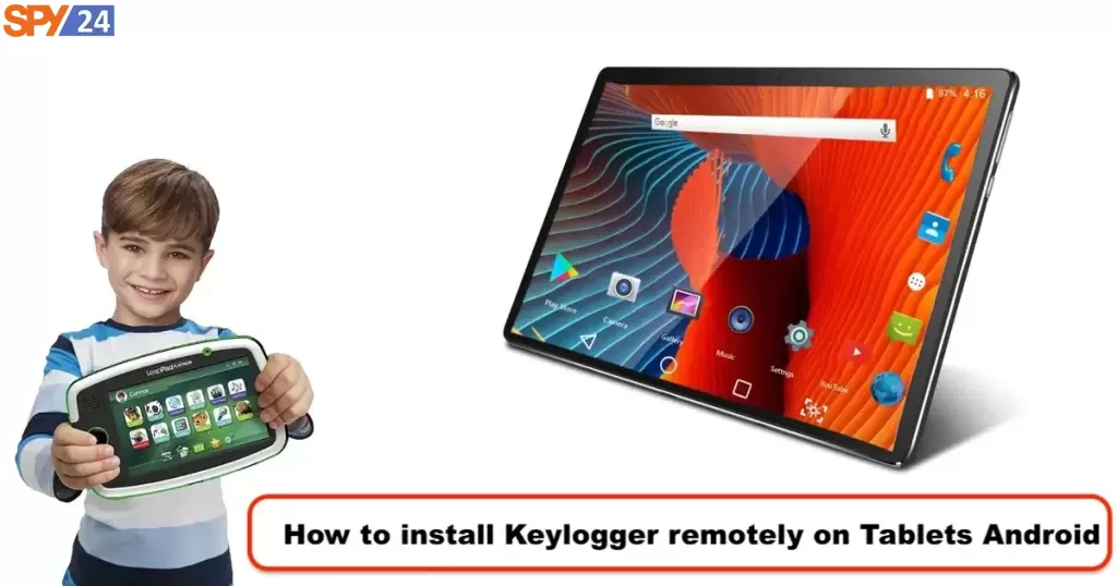 Android Target Tablets Spy App Free Download 6 How to install Keylogger remotely on Tablets Android