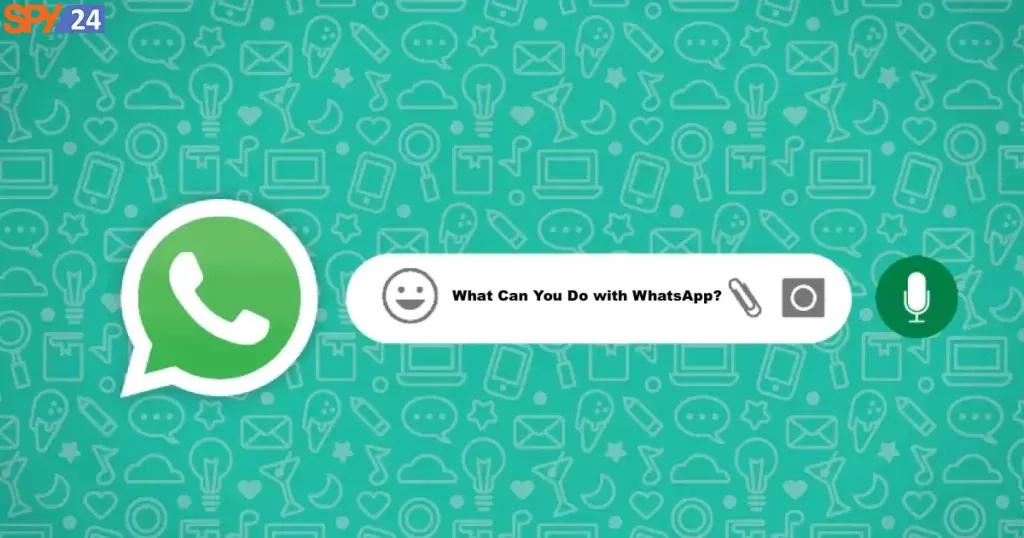 What Can You Do with WhatsApp?
