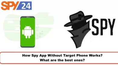 How Spy App Without Target Phone Works? What are the best ones? 1 How Spy App Without Target Phone Works? What are the best ones?