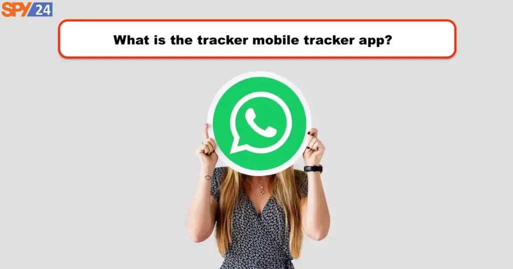 What is the tracker mobile tracker app?