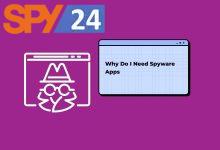 Why Do I Need Spyware Apps