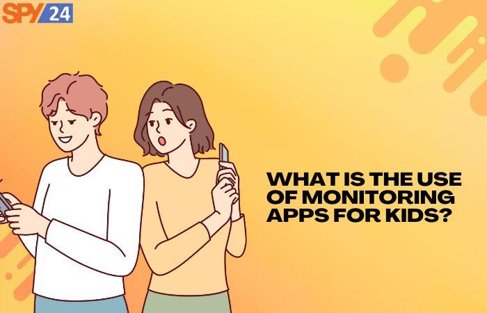 How to Monitor My Child's Phone Without Them Know it! 2 What is the use of monitoring apps for kids?