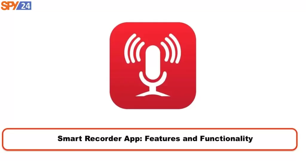 Best Hidden Spy Voice Recorder App for Android and IOS🗣️ 3 Smart Recorder App: Features and Functionality