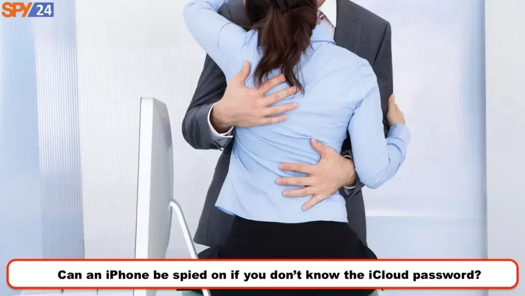 Can an iPhone be spied on if you don’t know the iCloud password?